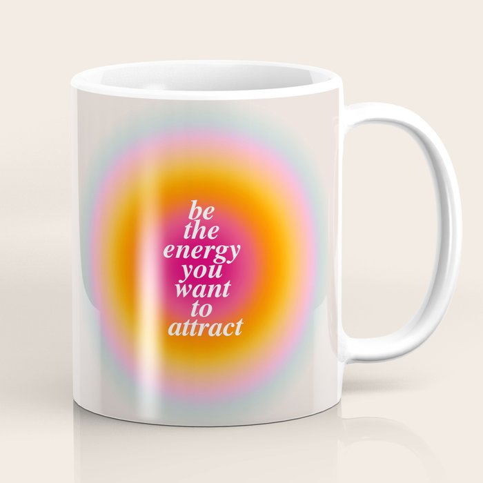 Be The Energy You Want To Attract  Coffee Mug Gallery Image 1