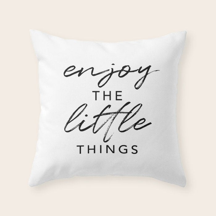 Enjoy the Little Things Throw Pillow Gallery Image 1