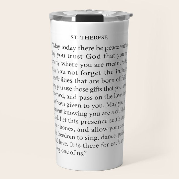 St. Therese Quote, May Today There be Peace, Travel Mug Gallery Image 1