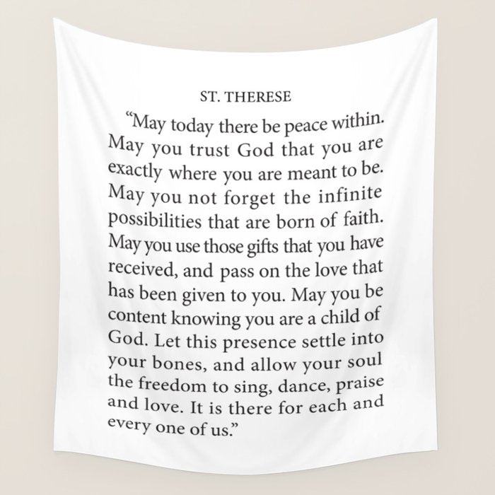 St. Therese Quote, May Today There be Peace, Wall Tapestry Gallery Image 1