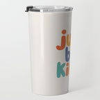 Just Be Kind Travel Mug Gallery Image 3