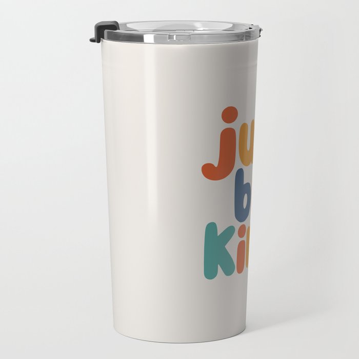 Just Be Kind Travel Mug Gallery Image 3