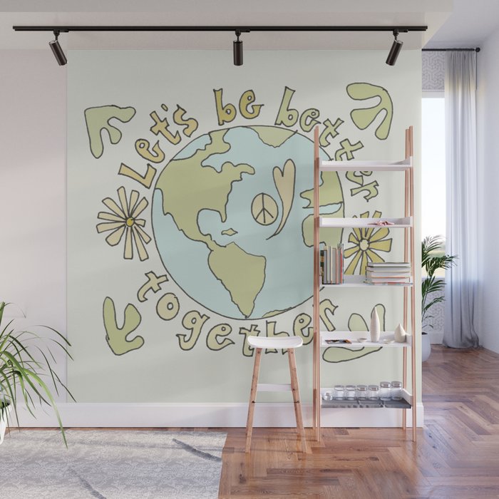 let's be better together // protect mother earth // retro art by surfy birdy Wall Mural Gallery Image 1