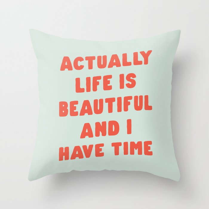 Actually Life is Beautiful and I Have Time typography print in pastel green and red Throw Pillow Gallery Image 6