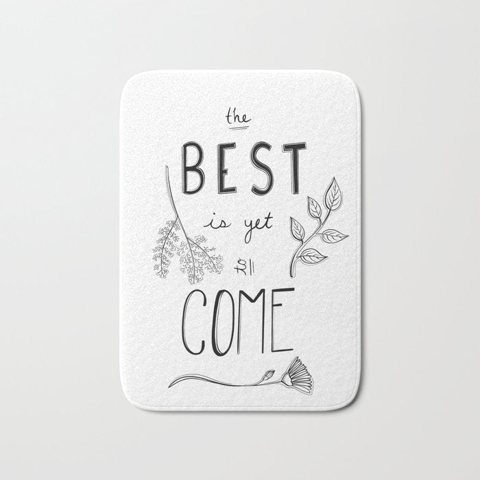 The Best is yet to Come Bath Mat Gallery Image 1
