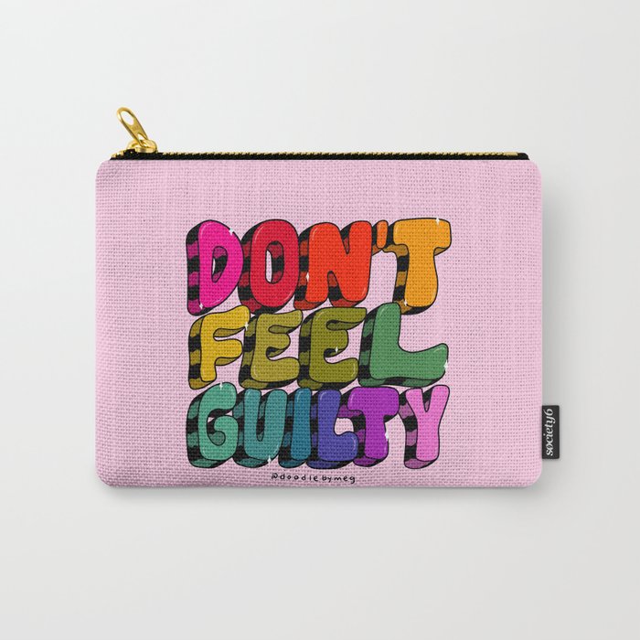 Don't Feel Guilty Carry All Pouch Gallery Image 1