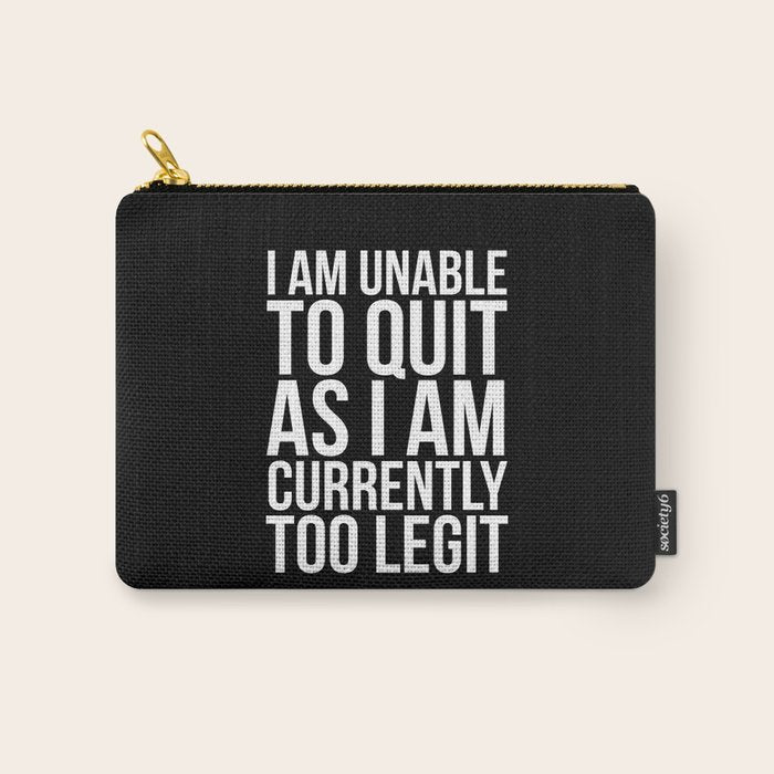 Unable To Quit Too Legit (Black & White) Carry All Pouch Gallery Image 1