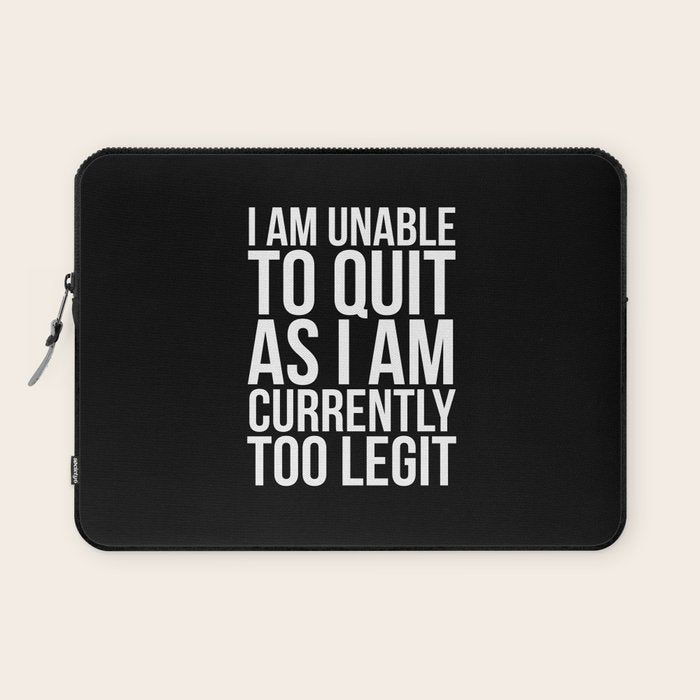 Unable To Quit Too Legit (Black & White) Laptop Sleeve Gallery Image 1