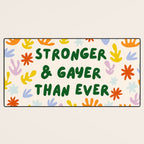 Stronger and Gayer Than Ever Desk Mat Gallery Image 3