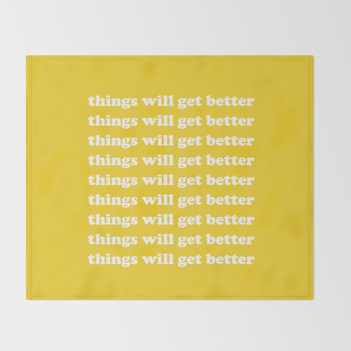Things Will Get Better Throw Blanket Gallery Image 2