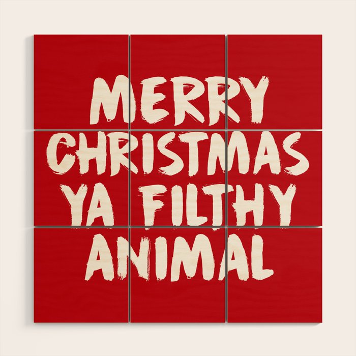 Merry Christmas Ya Filthy Animal, Funny, Saying Wood Wall Art Gallery Image 1