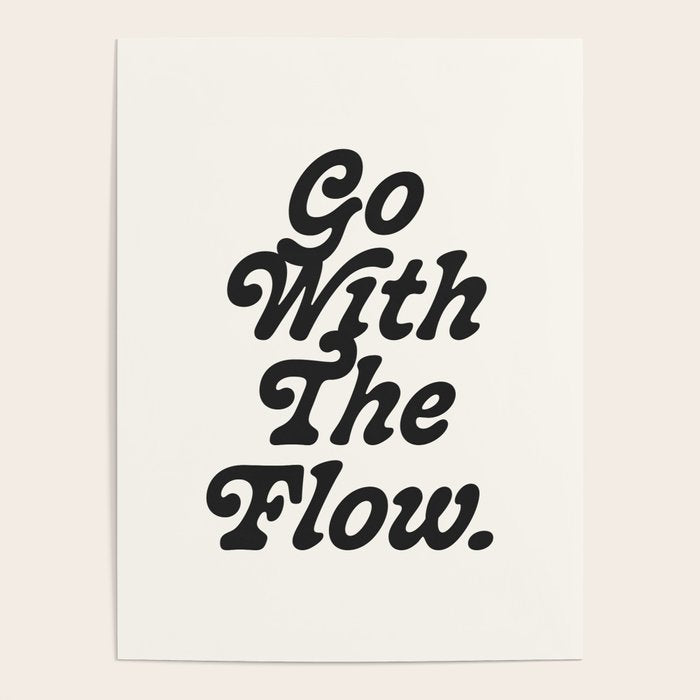 Go with the flow. Poster Gallery Image 4