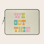 We Got This! Laptop Sleeve Gallery Image 1