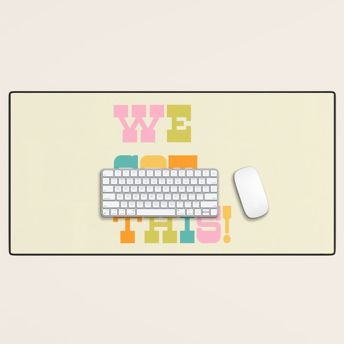 We Got This! Desk Mat Gallery Image 1