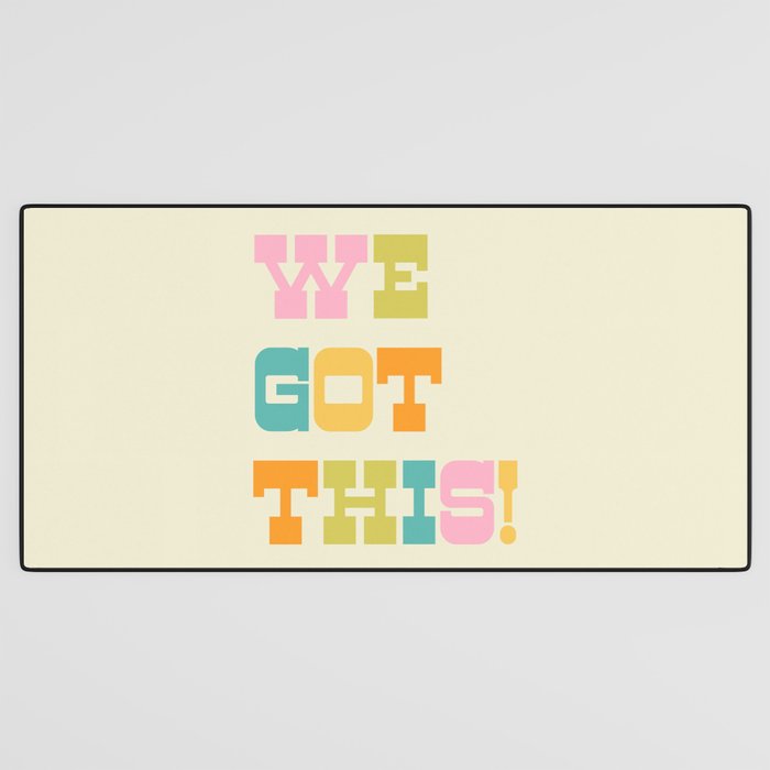 We Got This! Desk Mat Gallery Image 3