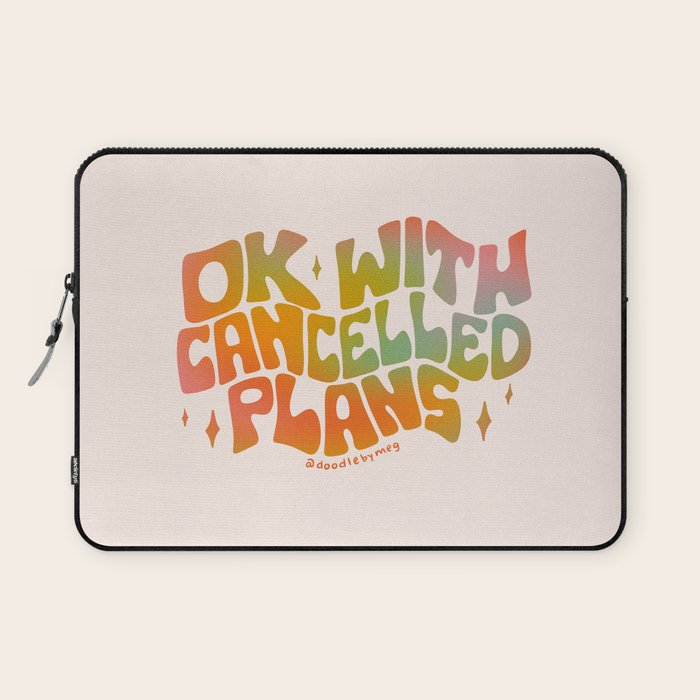 Ok With Cancelled Plans Laptop Sleeve Gallery Image 1