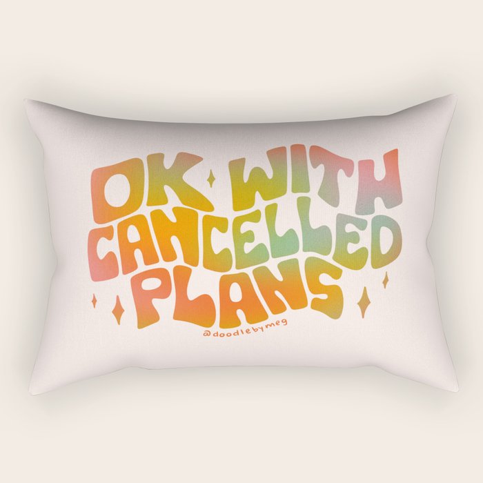 Ok With Cancelled Plans Rectangular Pillow Gallery Image 2