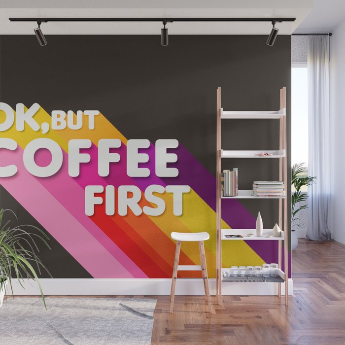 OK, but coffee first - retro typography Wall Mural Gallery Image 1