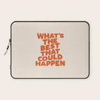 What's The Best That Could Happen Laptop Sleeve Gallery Image 1