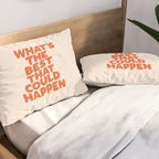 What's The Best That Could Happen Pillow Sham Gallery Image 2