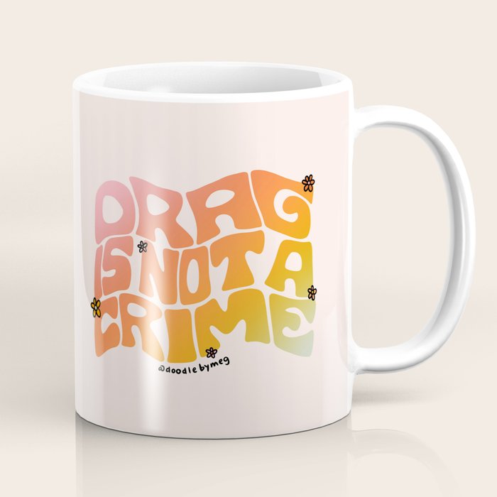 Drag Is Not a Crime Coffee Mug Gallery Image 1