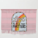 Love Is All That Matters Wall Hanging Gallery Image 1
