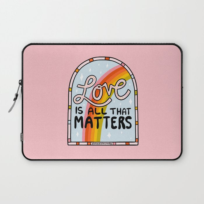 Love Is All That Matters Laptop Sleeve Gallery Image 1