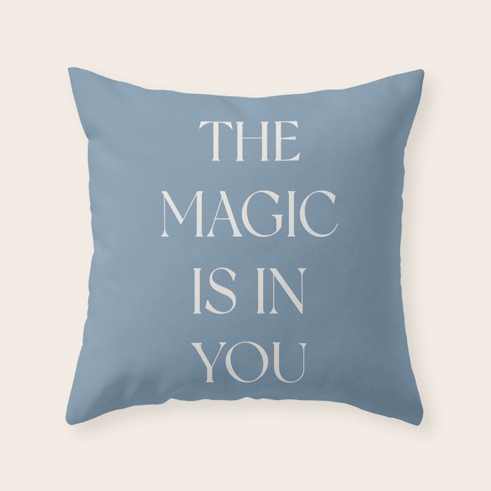 The Magic Is In You Blue Throw Pillow Gallery Image 1