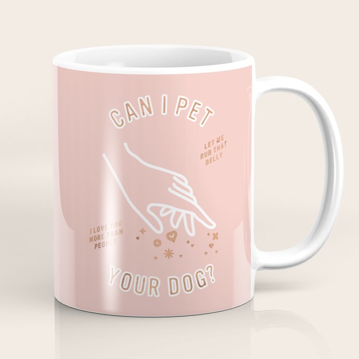 Can I Pet Your Dog - Rose Gold & Blush Palette Coffee Mug Gallery Image 1