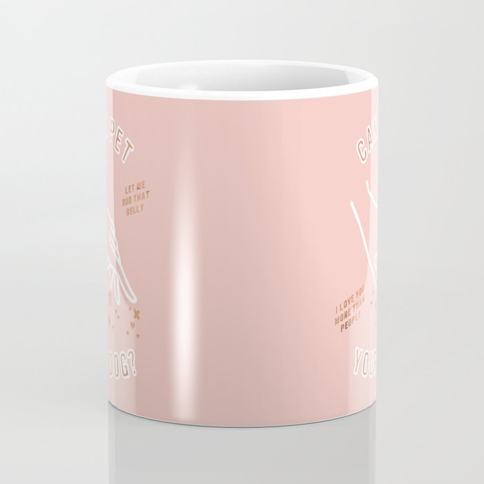 Can I Pet Your Dog - Rose Gold & Blush Palette Coffee Mug Gallery Image 4