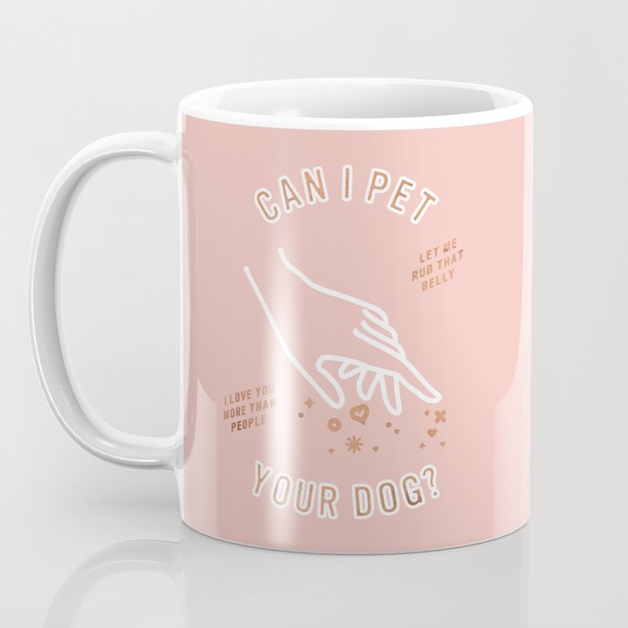 Can I Pet Your Dog - Rose Gold & Blush Palette Coffee Mug Gallery Image 3