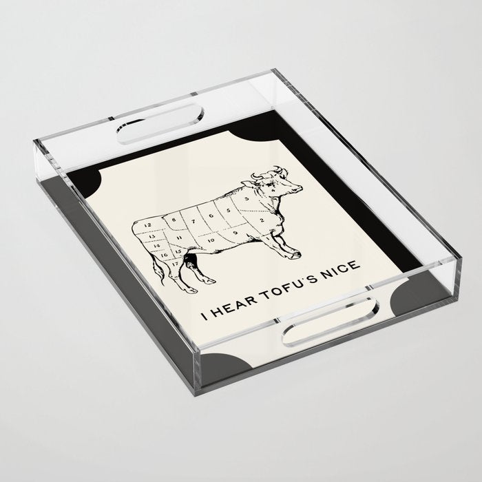 I Hear Tofu's Nice - Funny Vegan Kitchen Quotes Acrylic Tray Gallery Image 1