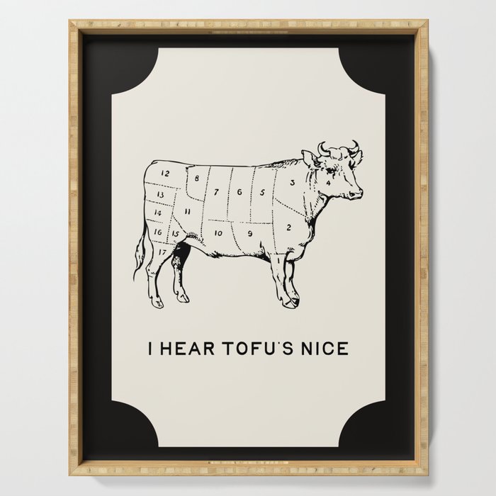 I Hear Tofu's Nice - Funny Vegan Kitchen Quotes Serving Tray Gallery Image 1