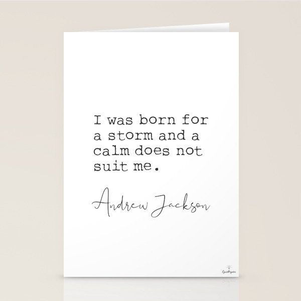 Andrew Jackson. I was born for a storm and a calm does not suit me. Stationery Card Gallery Image 1