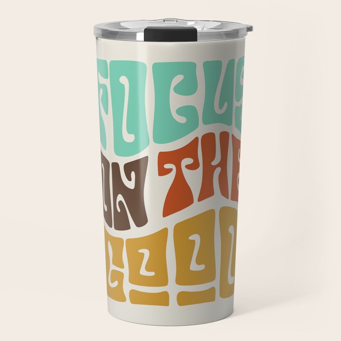Focus on the Good Travel Mug Gallery Image 1