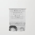 Music Sounds Better With You Wall Hanging Gallery Image 1