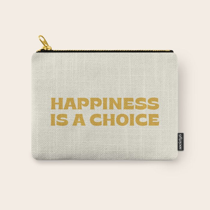 Happiness is a choice - gold Carry All Pouch Gallery Image 1