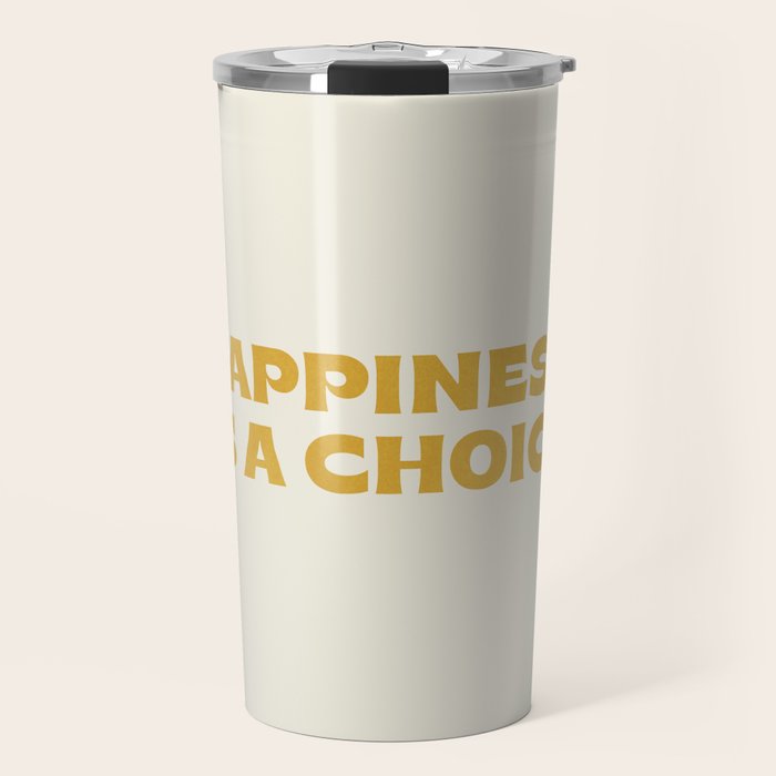 Happiness is a choice - gold Travel Mug Gallery Image 1