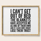 I CAN'T GET OUT OF BED THE BLANKETS HAVE ACCEPTED ME AS ONE OF THEIR OWN Serving Tray Gallery Image 1