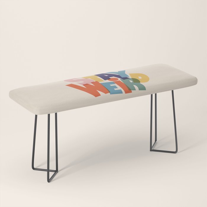 STAY WEIRD - colorful typography Bench Gallery Image 1