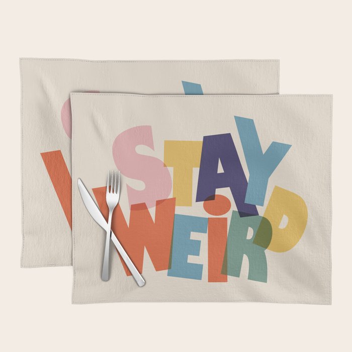 STAY WEIRD - colorful typography Placemat Gallery Image 1