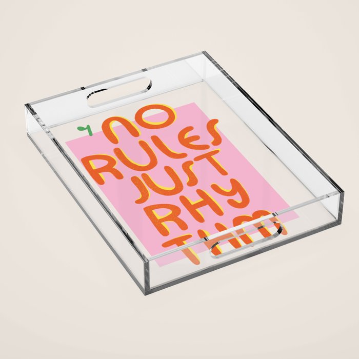 No rules just rhythm Acrylic Tray Gallery Image 1