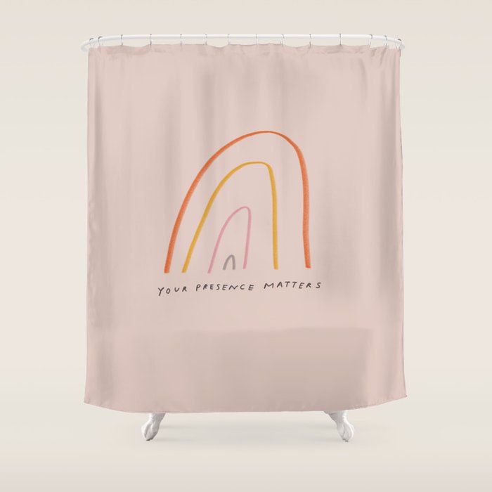 "Your Presence Matters" Shower Curtain Gallery Image 1