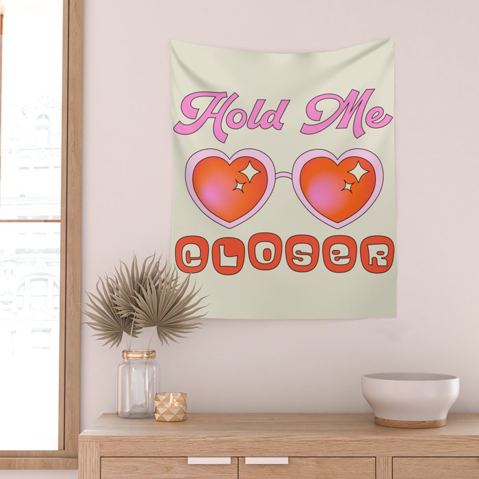 Hold Me Closer Wall Tapestry Gallery Image 2