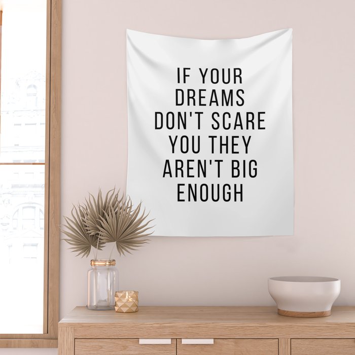 If your dreams dont scare you they arent big enough Wall Tapestry Gallery Image 2