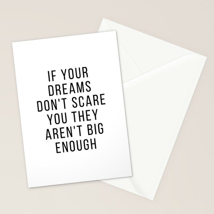 If your dreams dont scare you they arent big enough Stationery Card Gallery Image 2