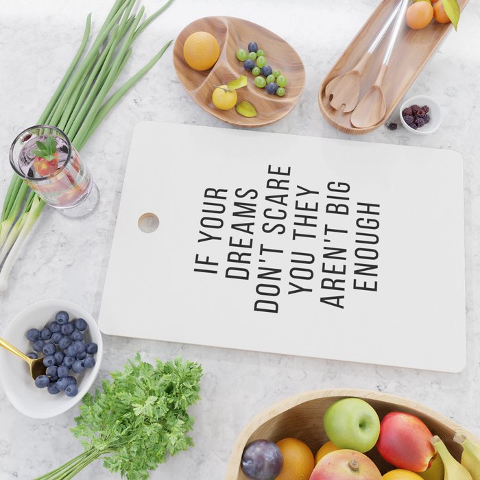 If your dreams dont scare you they arent big enough Cutting Board Gallery Image 2