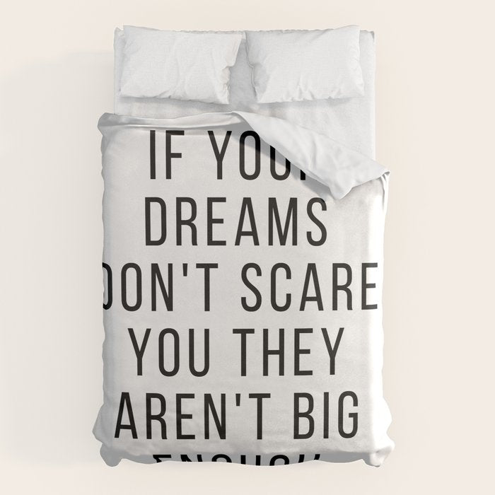 If your dreams dont scare you they arent big enough Duvet Cover Gallery Image 1