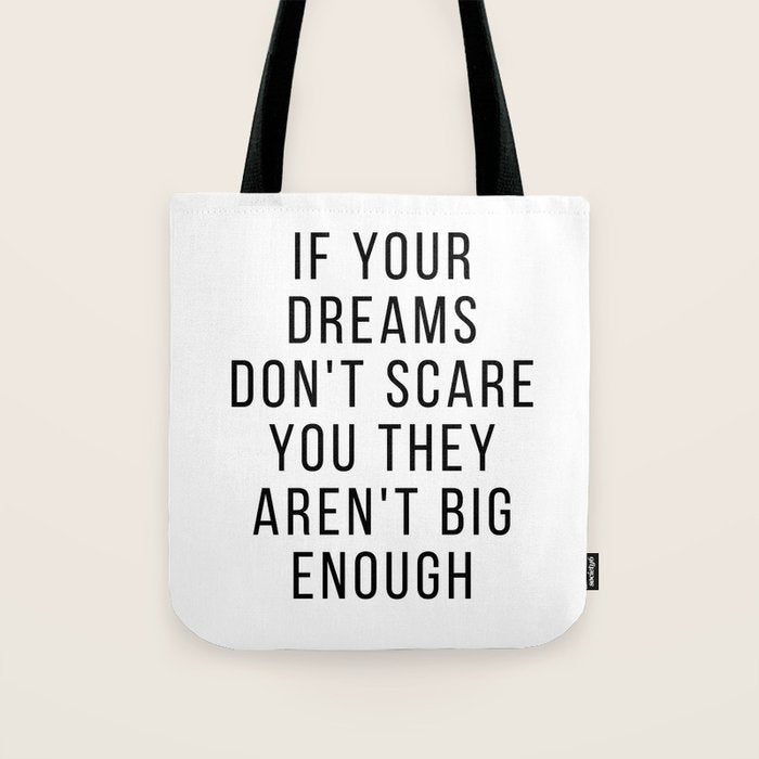 If your dreams dont scare you they arent big enough Tote Bag Gallery Image 1