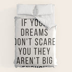 If your dreams dont scare you they arent big enough Comforter Gallery Image 6